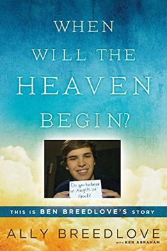 portada When Will the Heaven Begin? This is ben Breedlove's Story 