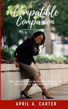portada Compatible Companion: The Essential Woman's Guide to Selecting a Forever Love (en Inglés)