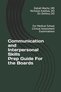 portada Communication and Interpersonal Skills Prep Guide For the Boards: For Medical School Clinical Assessment Examinations (en Inglés)