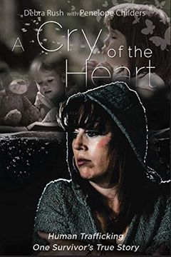 portada A cry of the Heart: Human Trafficking - one Survivor'S True Story (en Inglés)