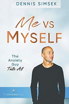 portada Me vs Myself: The Anxiety guy Tells all (en Inglés)