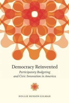 portada Democracy Reinvented: Participatory Budgeting and Civic Innovation in America (Innovative Governance in the 21st Century)