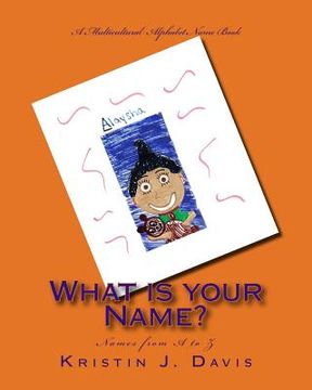 portada What is your Name?: A multicultural alphabet name book (en Inglés)