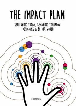 portada The Impact Plan: Rethinking Today, Remaking Tomorrow, Designing a Better World (en Inglés)