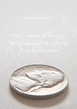 portada The i-zation of Society, Religion, and Neoliberal Post-Secularism
