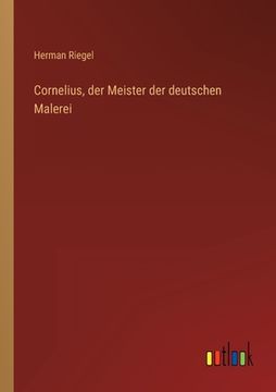portada Cornelius, der Meister der deutschen Malerei (in German)