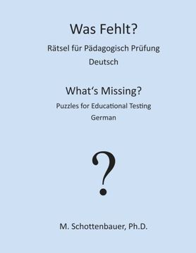 portada Was Fehlt?  Rätsel für Pädagogisch Prüfung: Deutsch (What's Missing?  Puzzles for Educational Testing) (Volume 2) (German Edition)