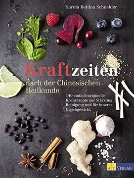 portada Kraftzeiten Nach der Chinesischen Heilkunde: 140 Einfach-Originelle Kochrezepte zur Stärkung, Reinigung und für Inneres Gleichgewicht (en Alemán)