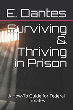 portada Surviving & Thriving in Prison: A How-To Guide for Federal Inmates (in English)