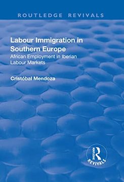 portada Labour Immigration in Southern Europe: African Employment in Iberian Labour Markets (en Inglés)