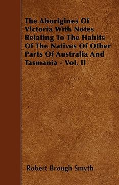 portada the aborigines of victoria with notes relating to the habits of the natives of other parts of australia and tasmania - vol. ii (en Inglés)