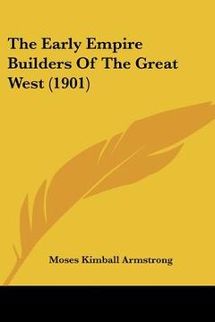 portada the early empire builders of the great west (1901) (en Inglés)