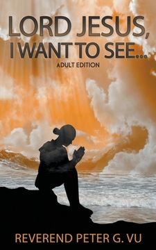 portada Lord Jesus, I Want To See... (in English)