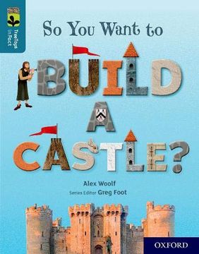 portada Oxford Reading Tree Treetops Infact: Oxford Level 19: So you Want to Build a Castle? (en Inglés)