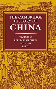 portada The Cambridge History of China: Volume 12, Republican China, 1912 1949, Part 1: Republican China, 1912-1949 pt. 12 (en Inglés)