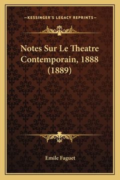 portada Notes Sur Le Theatre Contemporain, 1888 (1889) (en Francés)