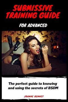 portada Submissive Training Guide for Advanced: The Perfect Guide to Knowing and Using the Secrets of Bsdm 