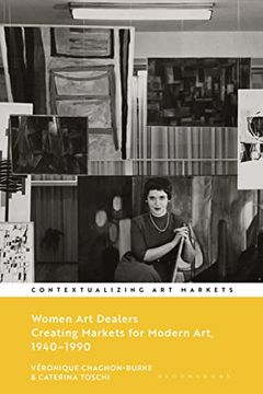 portada Women Art Dealers: Creating Markets for Modern Art, 1940-1990 (en Inglés)