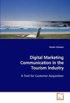 portada Digital Marketing Communication in the Tourism Industry: A Tool for Customer Acquisition