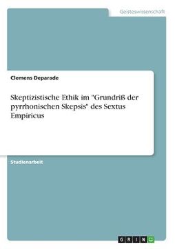 portada Skeptizistische Ethik im Grundriß der pyrrhonischen Skepsis des Sextus Empiricus (in German)