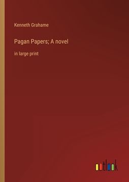portada Pagan Papers; A novel: in large print (in English)