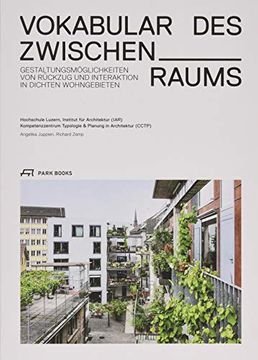 portada Vokabular des Zwischenraums: Gestaltungsmöglichkeiten von Rückzug und Interaktion in Dichten Wohngebieten (in German)