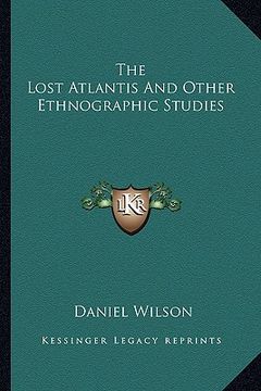 portada the lost atlantis and other ethnographic studies (en Inglés)