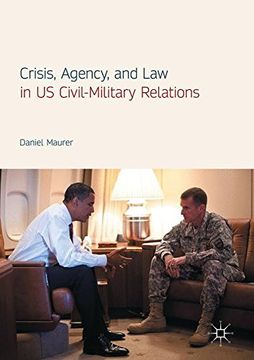 portada Crisis, Agency, and Law in US Civil-Military Relations