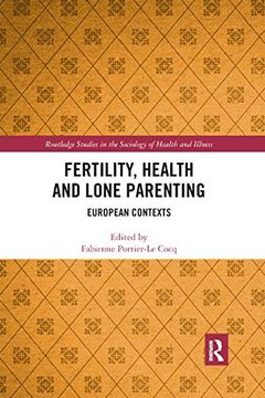 portada Fertility, Health and Lone Parenting: European Contexts (Routledge Studies in the Sociology of Health and Illness) (en Inglés)