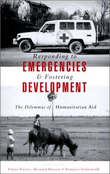 portada Responding to Emergencies and Fostering Development: The Dilemmas of Humanitarian aid (Publlished in Association With le Groupe urd (Urgence, Rehabilitations, Development). ). (en Inglés)