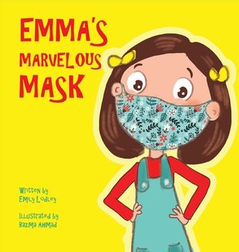 portada Emma's Marvelous Mask: A Children's Book about Viruses, Bravery, and Kindness (en Inglés)