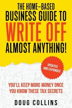 portada The Home-Based Business Guide to Write Off Almost Anything (en Inglés)