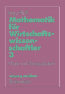 portada Mathematik Für Wirtschaftswissenschaftler: Klausur- Und Übungsaufgaben (en Alemán)
