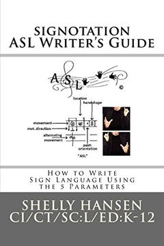 portada Signotation asl Writer's Guide: How to Write Sign Language Using the 5 Parameters (en Inglés)