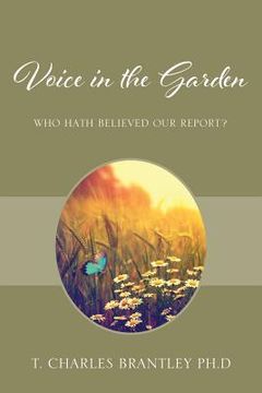 portada Voice in the Garden: Who hath believed our report? (en Inglés)