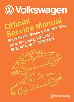 portada volkswagen super beetle, beetle & karmann ghia (type 1) official service manual: 1970, 1971, 1972, 1973, 1974, 1975, 1976, 1977, 1978, 1979