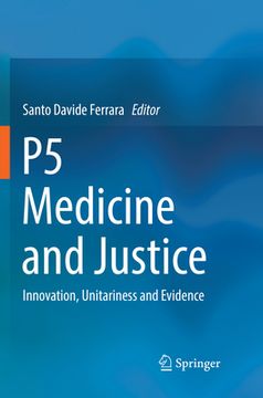 P5 Medicine and Justice: Innovation, Unitariness and Evidence (en Inglés)