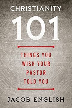 portada Christianity 101: Things you Wish Your Pastor Told you (en Inglés)