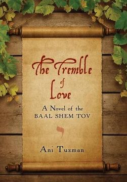 portada The Tremble of Love: A Novel of the Baal Shem Tov (en Inglés)