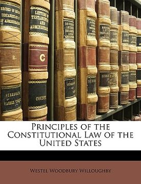 portada principles of the constitutional law of the united states (in English)