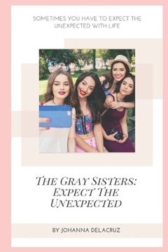 portada The Gray Sisters: Expect The Unexpected (en Inglés)