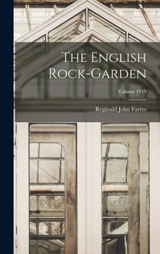 portada The English Rock-garden; Volume 1919 (en Inglés)
