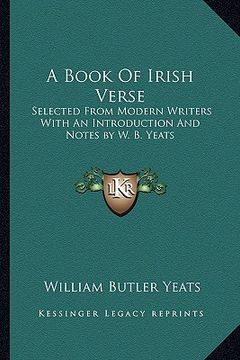 portada a book of irish verse: selected from modern writers with an introduction and notes by w. b. yeats (en Inglés)