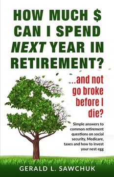 portada How much $ can I spend next year in retirement?: ...and not go broke before I die (in English)