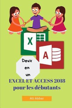 portada Deux en un: Excel et Access 2018 pour les débutants (en Francés)