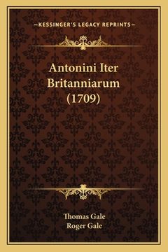 portada Antonini Iter Britanniarum (1709) (en Latin)