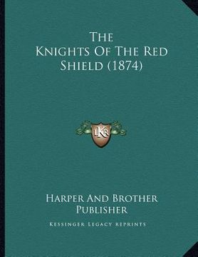 portada the knights of the red shield (1874) (in English)