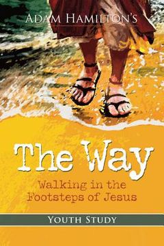 portada the way: youth study edition: walking in the footsteps of jesus (en Inglés)