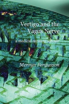 portada Vertigo and the Vagus Nerve - A Medical Mystery Solved?