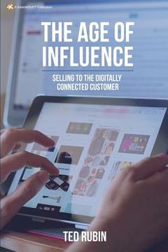 portada The Age of Influence: Selling to the Digitally Connected Customer